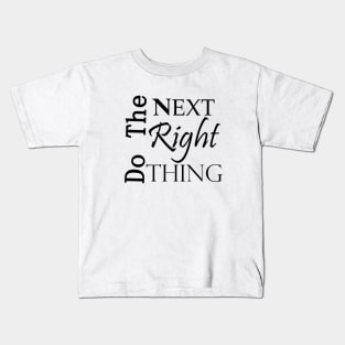 Do the NEXT Right THING Positive Message Kids T-Shirt